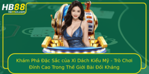 Kham Pha Ac Sac Cua Xi Dach Kieu My Tro Choi Inh Cao Trong The Gioi Bai Oi Khang