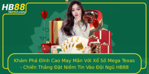 Kham Pha Inh Cao May Man Voi Xo So Mega Texas Chien Thang At Niem Tin Vao Oi Ngu Hb88